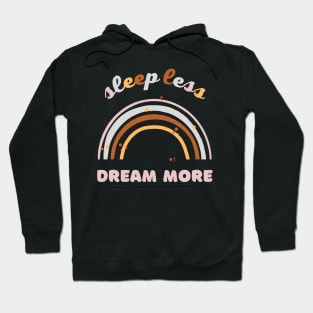 sleep less dream more rainbow colorfull vintage Hoodie